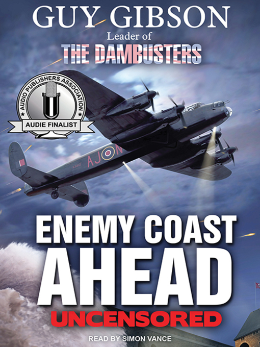 Title details for Enemy Coast Ahead—-Uncensored by Guy Gibson - Available